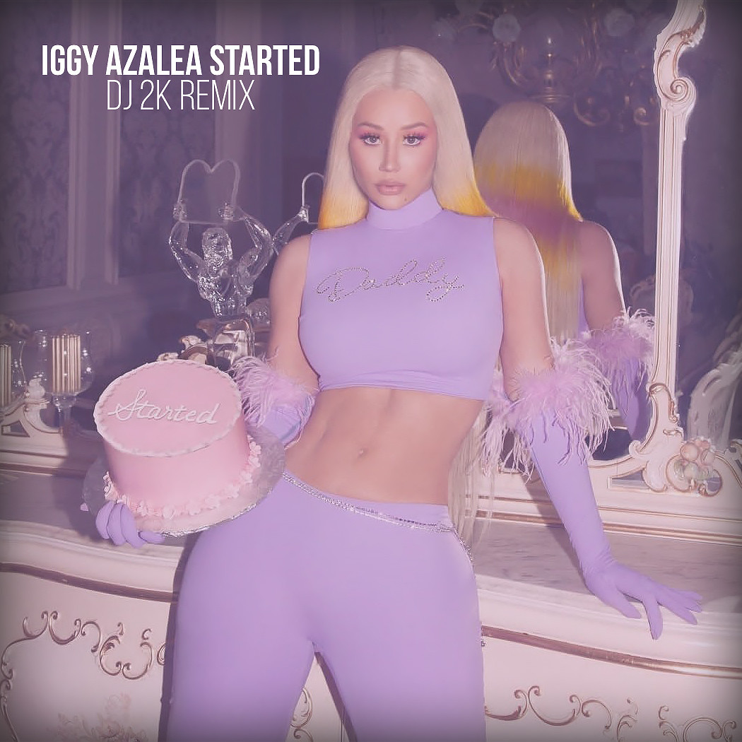 Iggy Azalea - Started (Dj 2k remix) Iggy Azalea - Started (Dj 2k remix)
