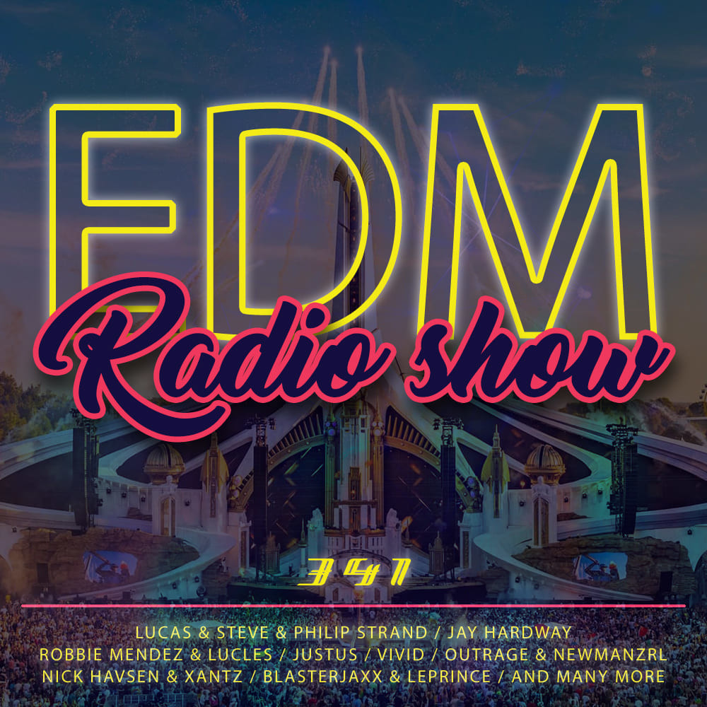 EDM Radio Show #341