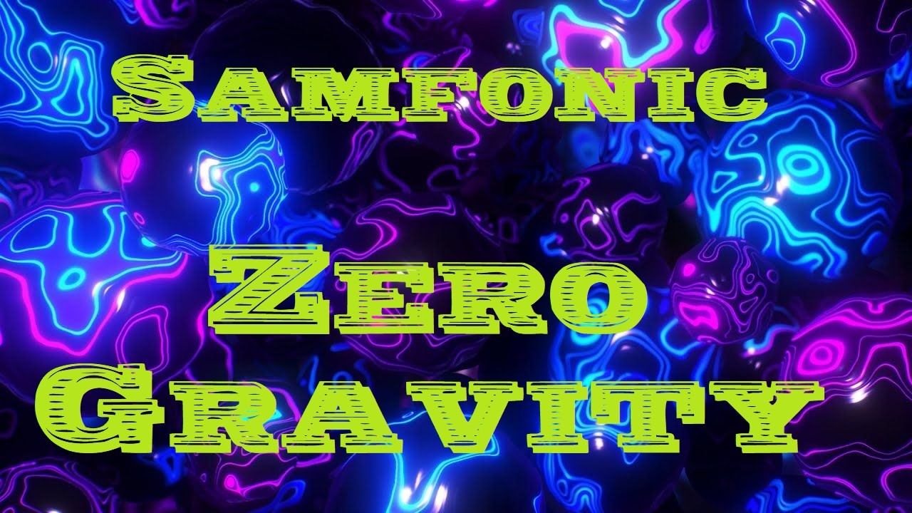 Samfonic - Zero Gravity