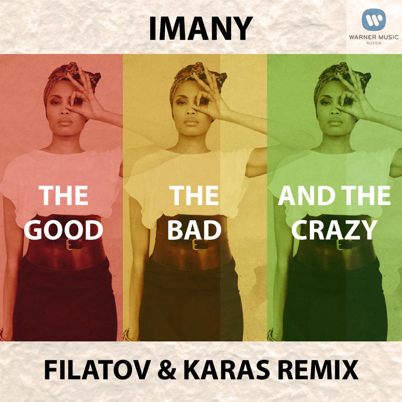 Imany - The Good, The Bad And The Crazy (Filatov & Karas Remix.