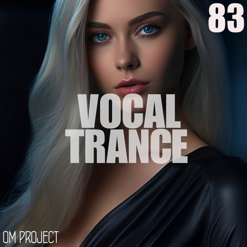 OM Project - Vocal Trance Mix 2025 Vol.83 #83 episode artwork