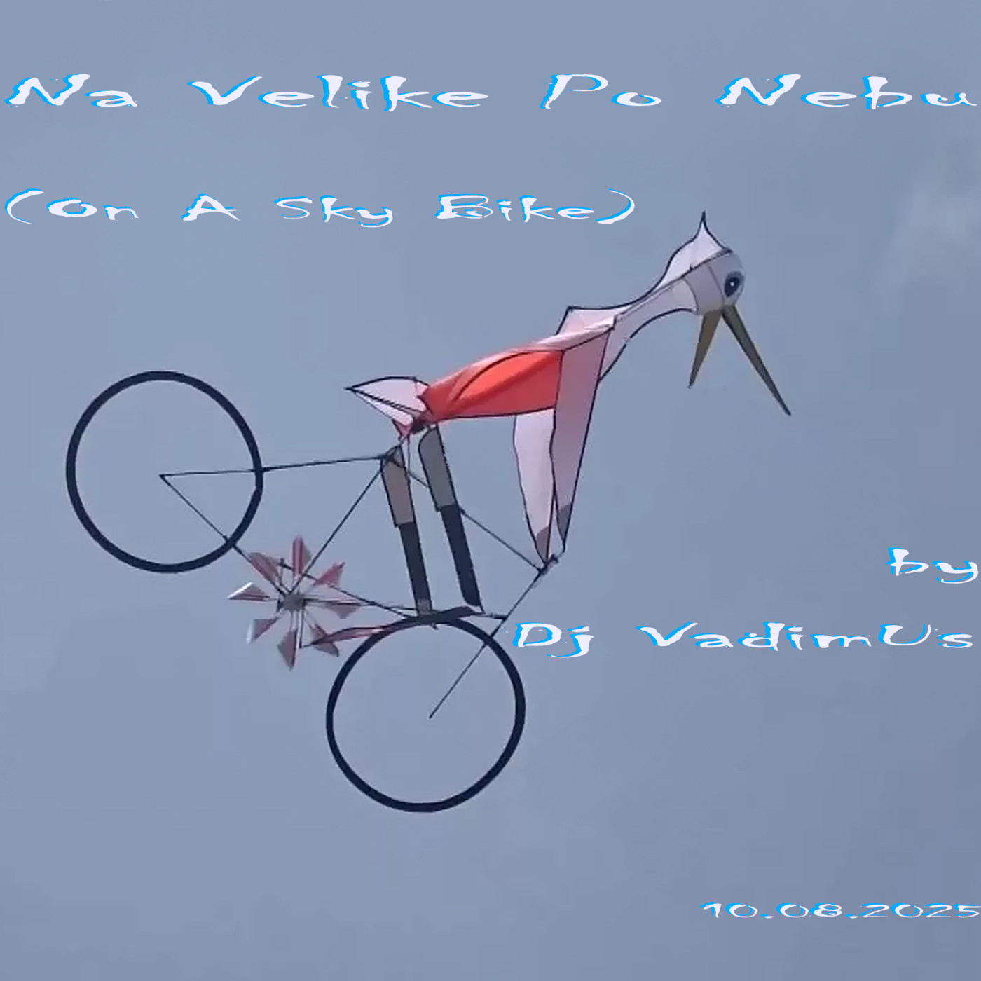 Na Velike Po Nebu (On A Sky Bike) by Dj VadimUs 10.08.2025 episode artwork