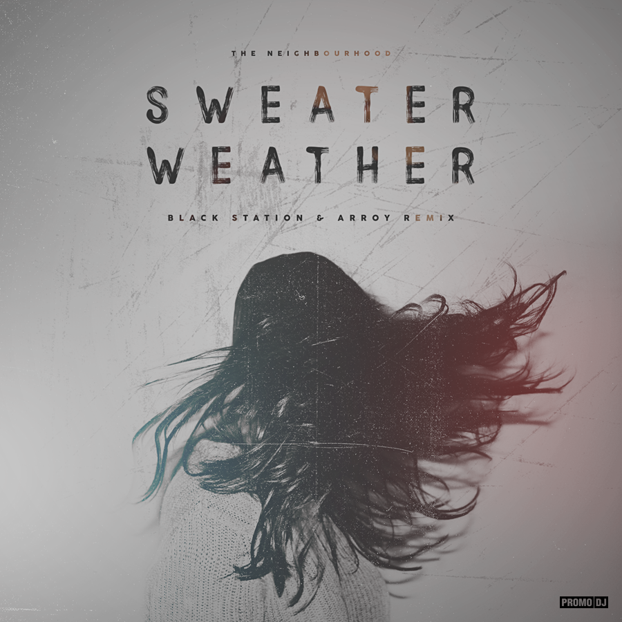 The Neighbourhood - Sweater Weather (Black Station & ARROY Extended Mix) –  Black Station