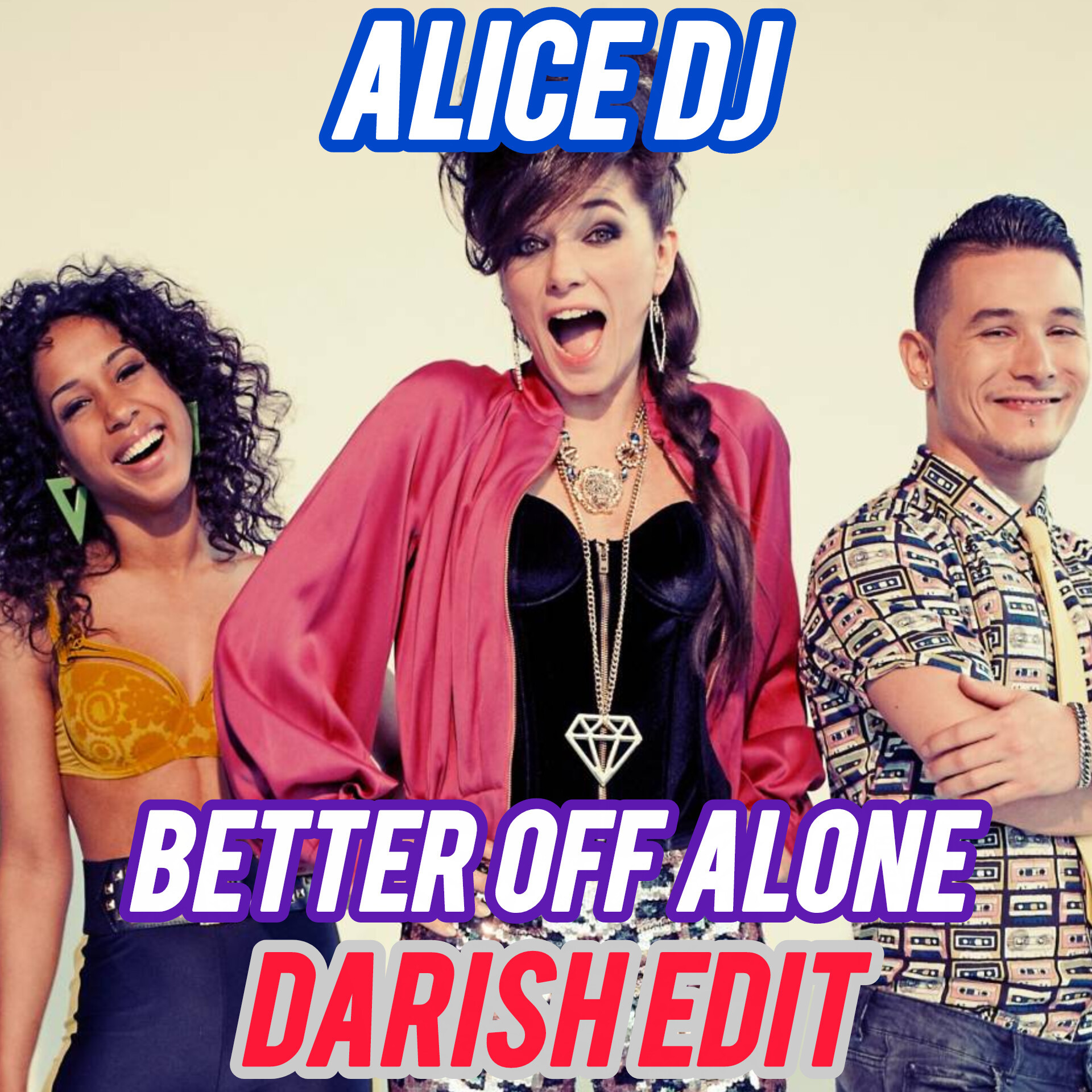 Alice DJ, Eddie G x Matur, KIRILLSLEM - Better Off Alone (DARISH Edit ...