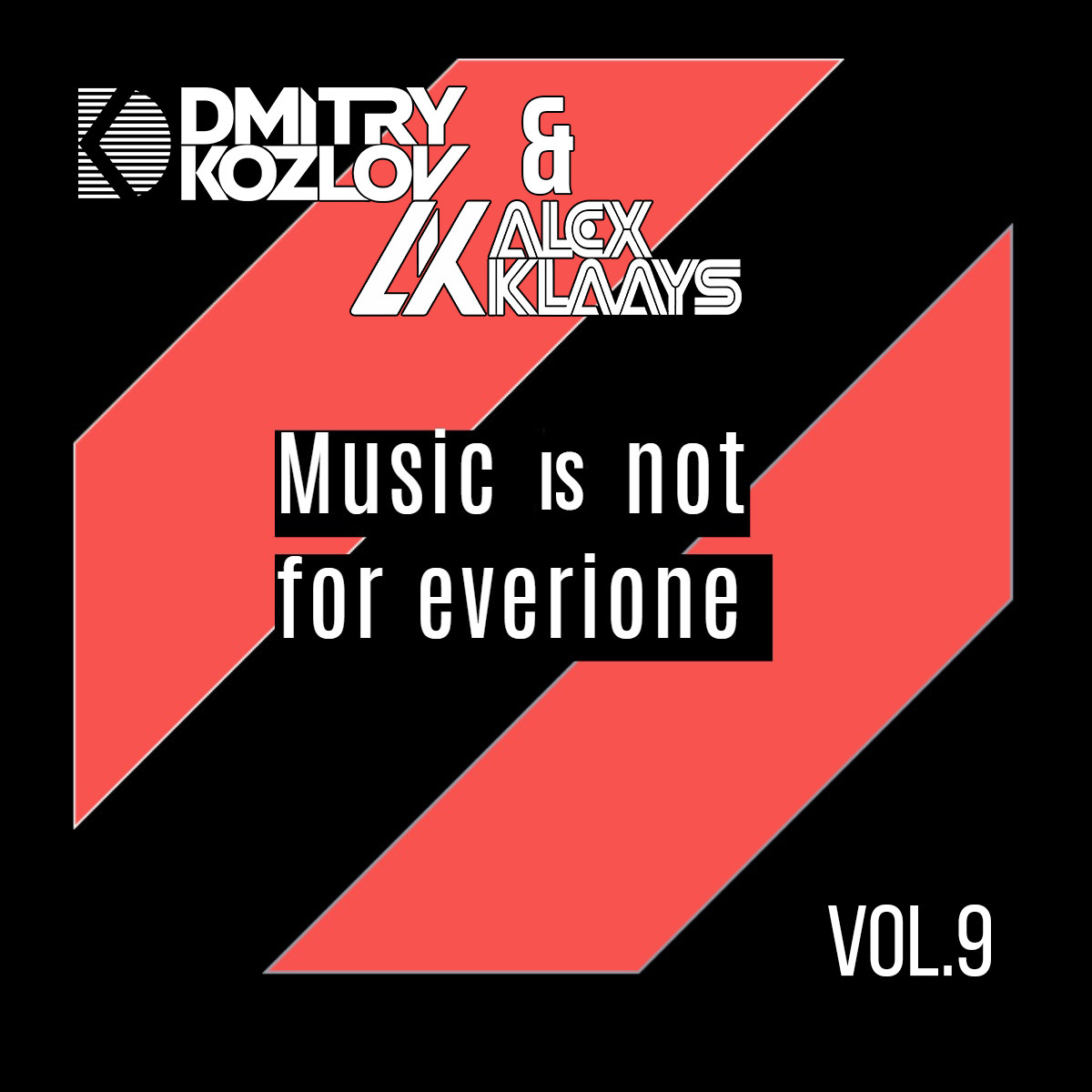 DJ DMITRY KOZLOV & DJ ALEX KLAAYS - MUSIC IS NOT FOR EVERYONE vol.9 (BEST INDIE DANCE & MELODIC TECHNO)