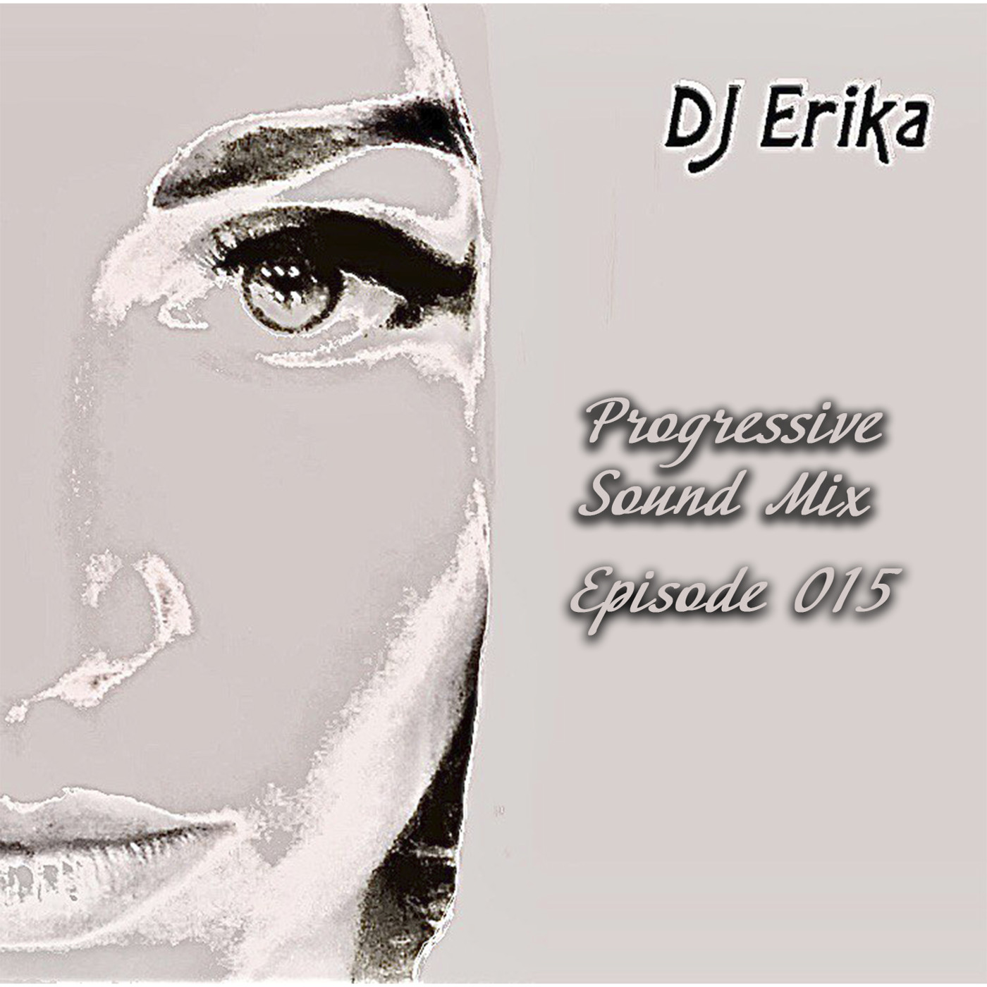 DJ Erika - Progressive Sound Mix (Episode 015)