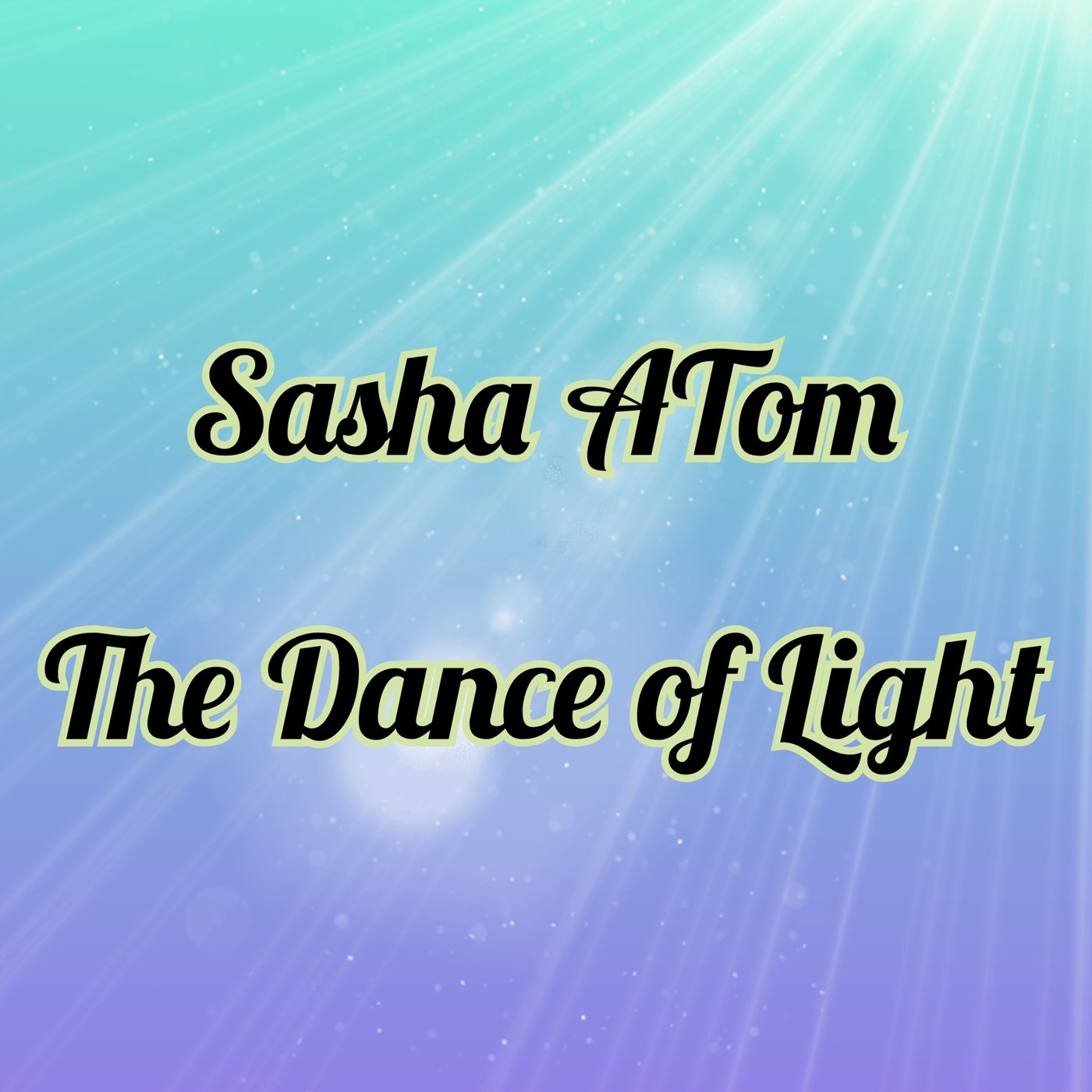 Sasha ATom - The Dance of Light