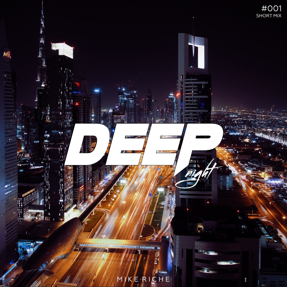 MIKE RICHE - DEEP NIGHT #001 [Short Mix]