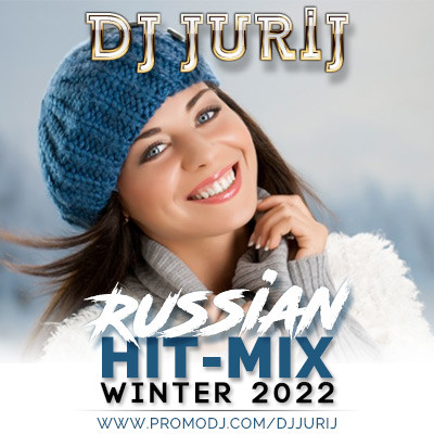 DJ JURIJ - RUSSIAN HIT-MIX WINTER 2022 – DJ Jurij
