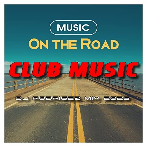 Музыка в дорогу - Club music - VOL.2 - DJ Rodrigez mix 2025 episode artwork