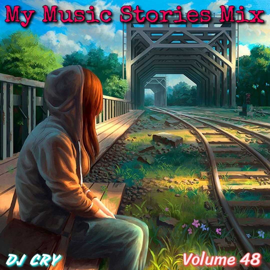 DJ Cry - My Music Stories Mix 48 – DJ Cry