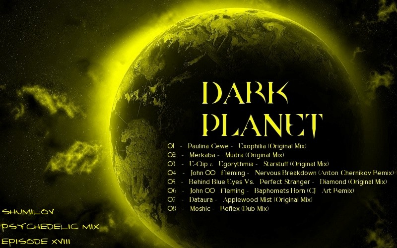 Shumilov - Dark Planet Episode XVIII [Psychedelic Mix] episode artwork