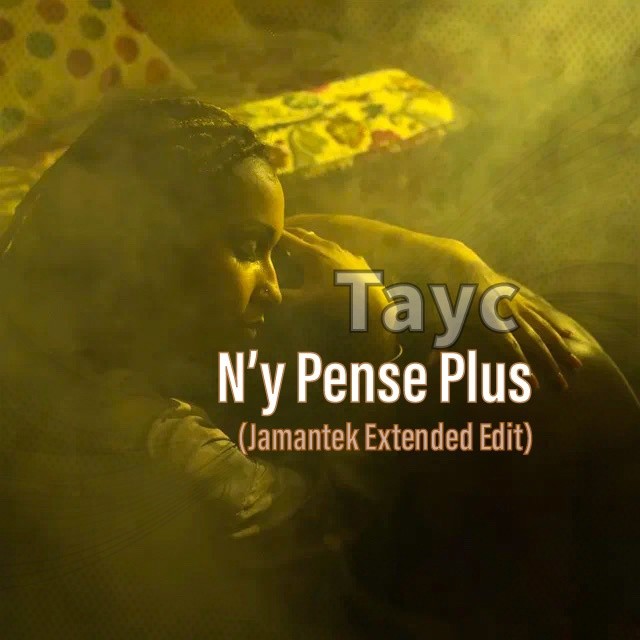 Tayc N'y Pense Plus (Jamantek Extended Edit) Евгений Карц