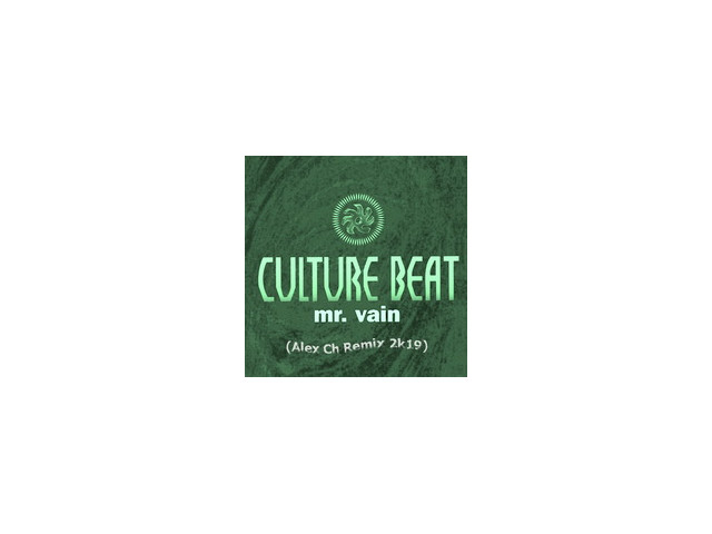Culture Beat Mr Vain Alex Ch Remix 2k19 Alex Ch Dj Alex culture beat mr vain alex ch remix