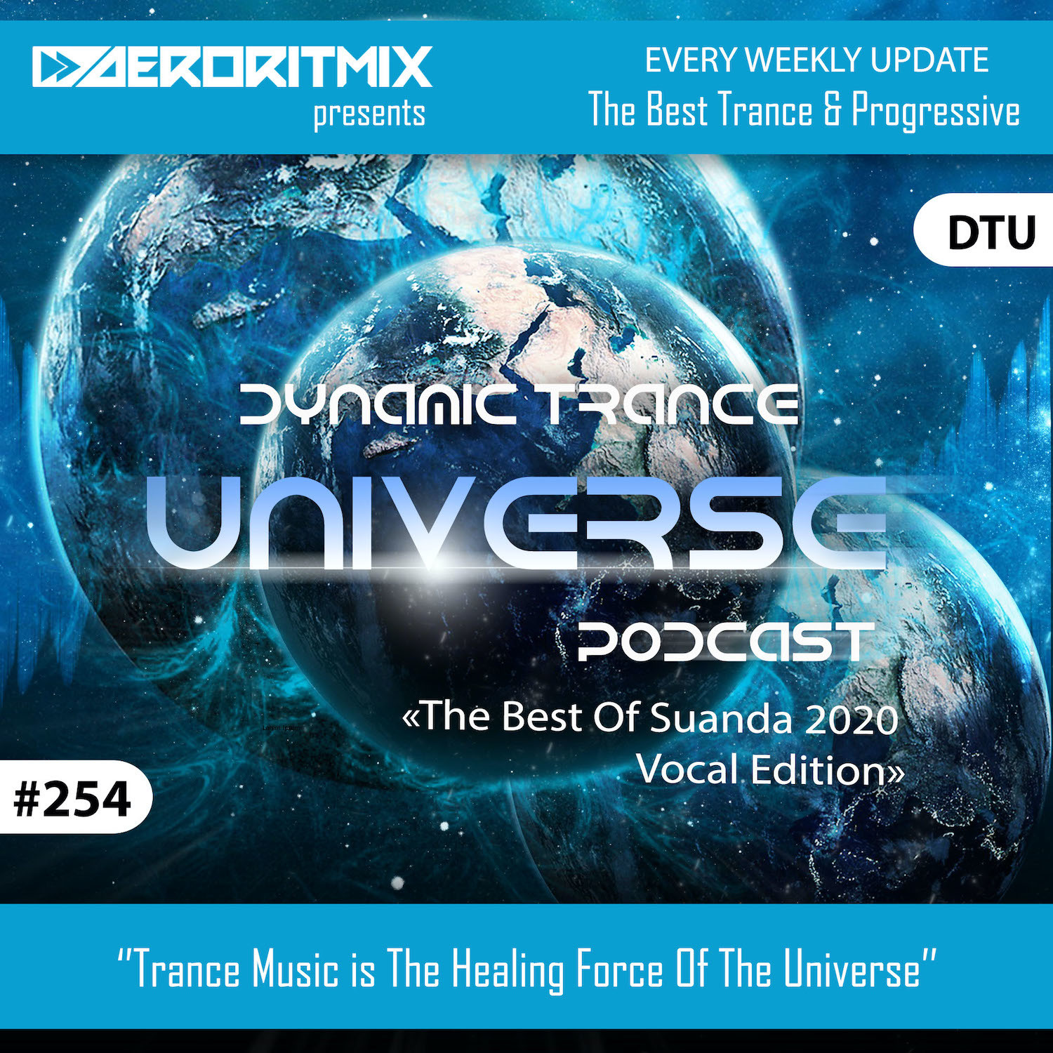 AER[O]RITMIX - Dynamic Trance Universe 254 [The Best Of #Suanda 2020 Vocal  Edition] #254 – AERO/RITMIX MUZIK // Pasha DELUXE