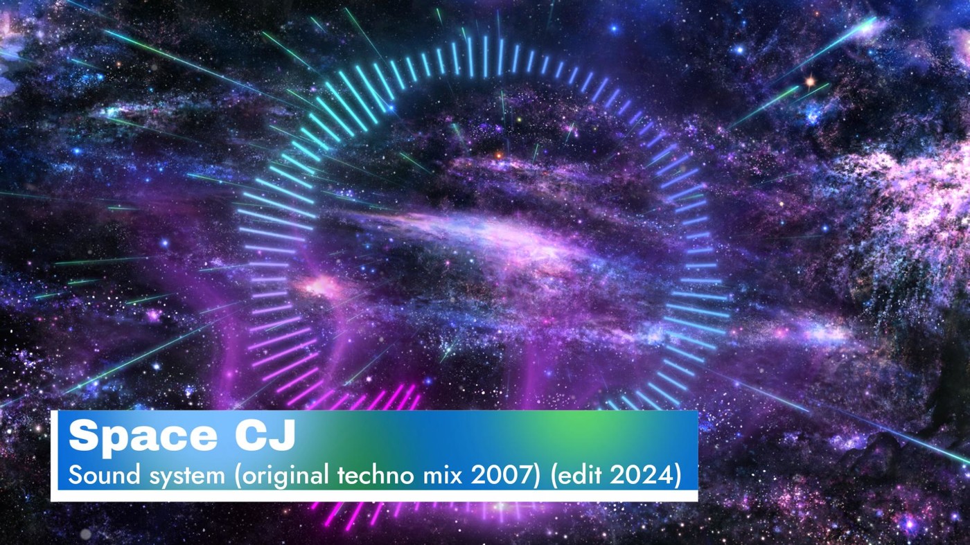 Space CJ - Sound system (original techno mix 2007) (edit 2024)