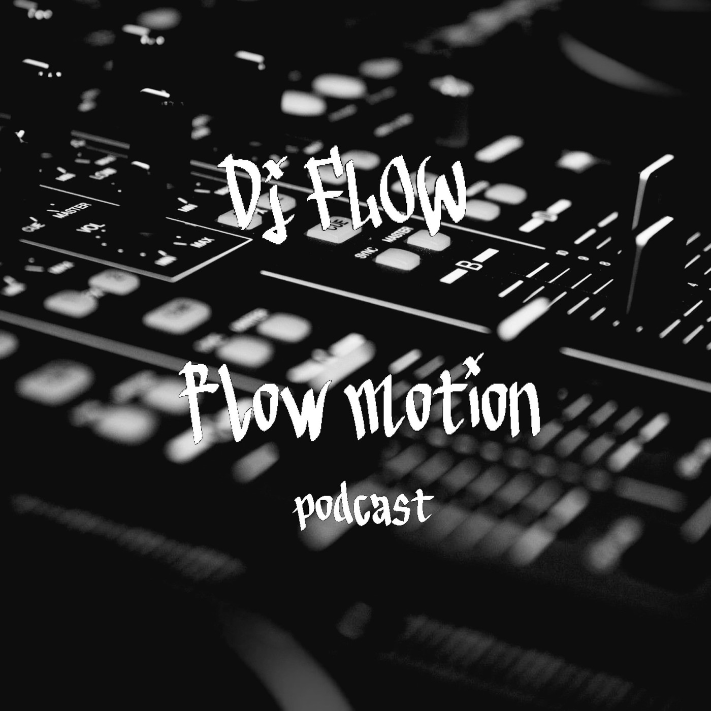 DJ Flow - Flow motion Podcast #1