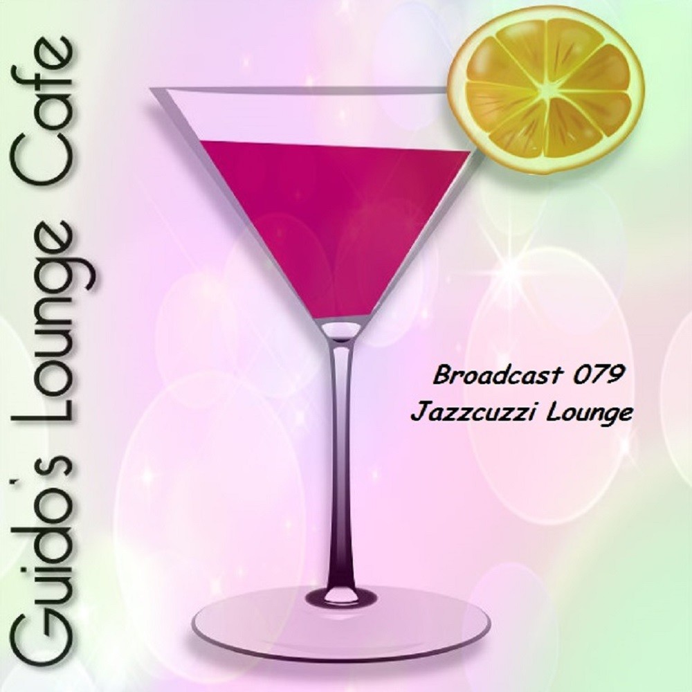 Guido's Lounge Cafe Broadcast 079 Jazzcuzzi Lounge #79 episode artwork
