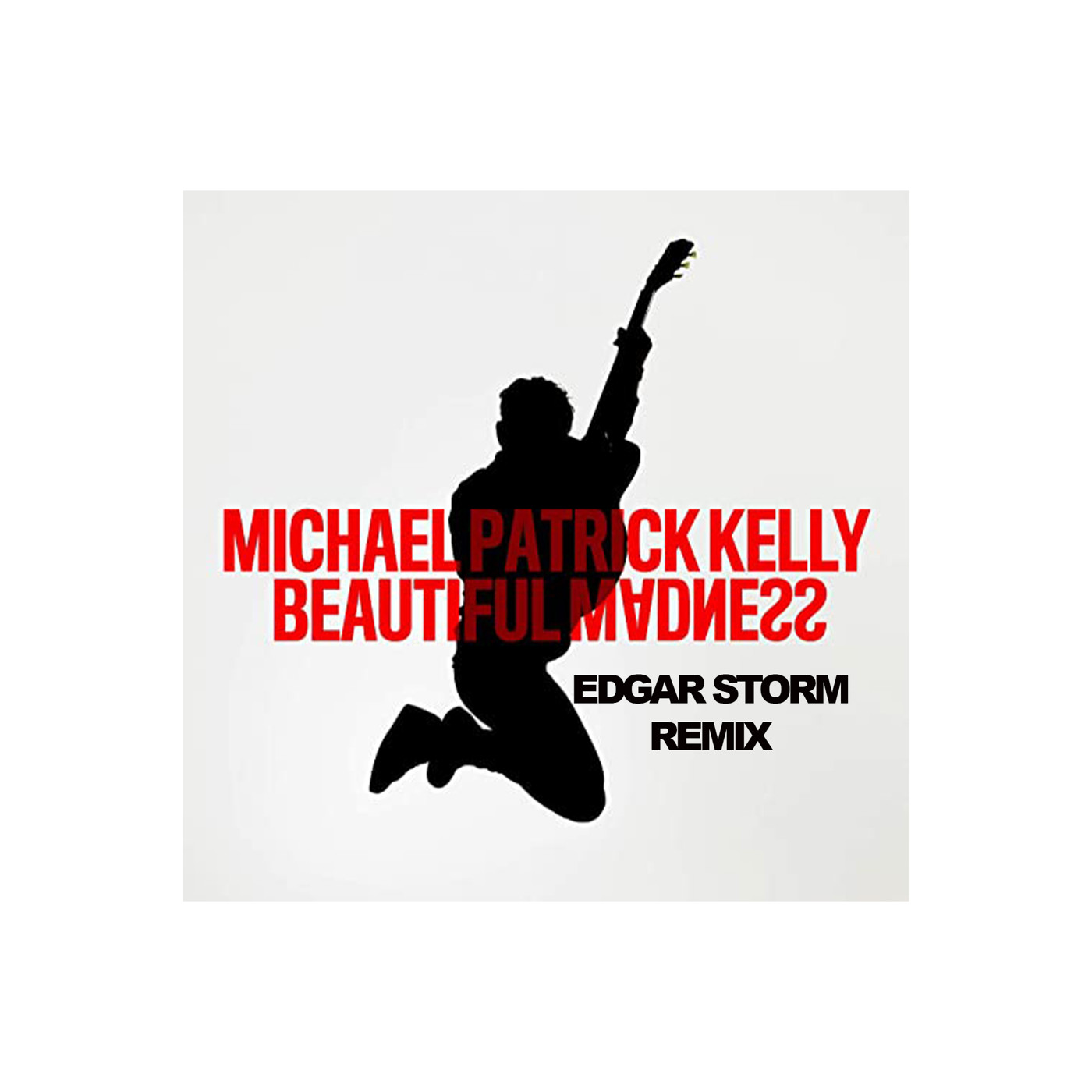 Michael Patrick Kelly - Beautiful Madness (Edgar Storm Remix Radio) episode artwork