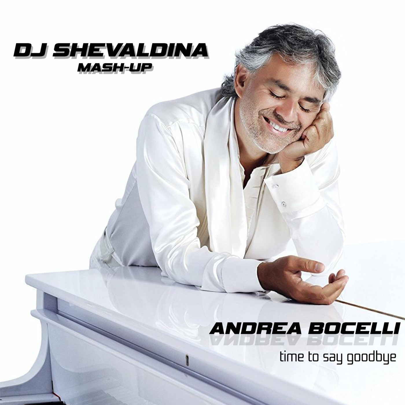 Andrea Bocelli - Time To Say Goodbye (DJ Shevaldina Mash-Up)