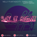 Say it right nelly remix. Nelly Furtado Timbaland say it right. Nelly Furtado feat Timbaland ~ say it right. Say it right тимбаланд. Say it right Radio Edit Nelly Furtado.