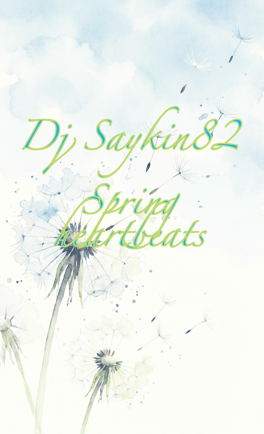 Dj Saykin82  spring heartbeats episode artwork