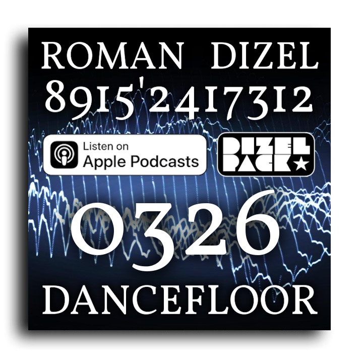 Dj Roman Dizel - Dancefloor 0326B (live mix) #326