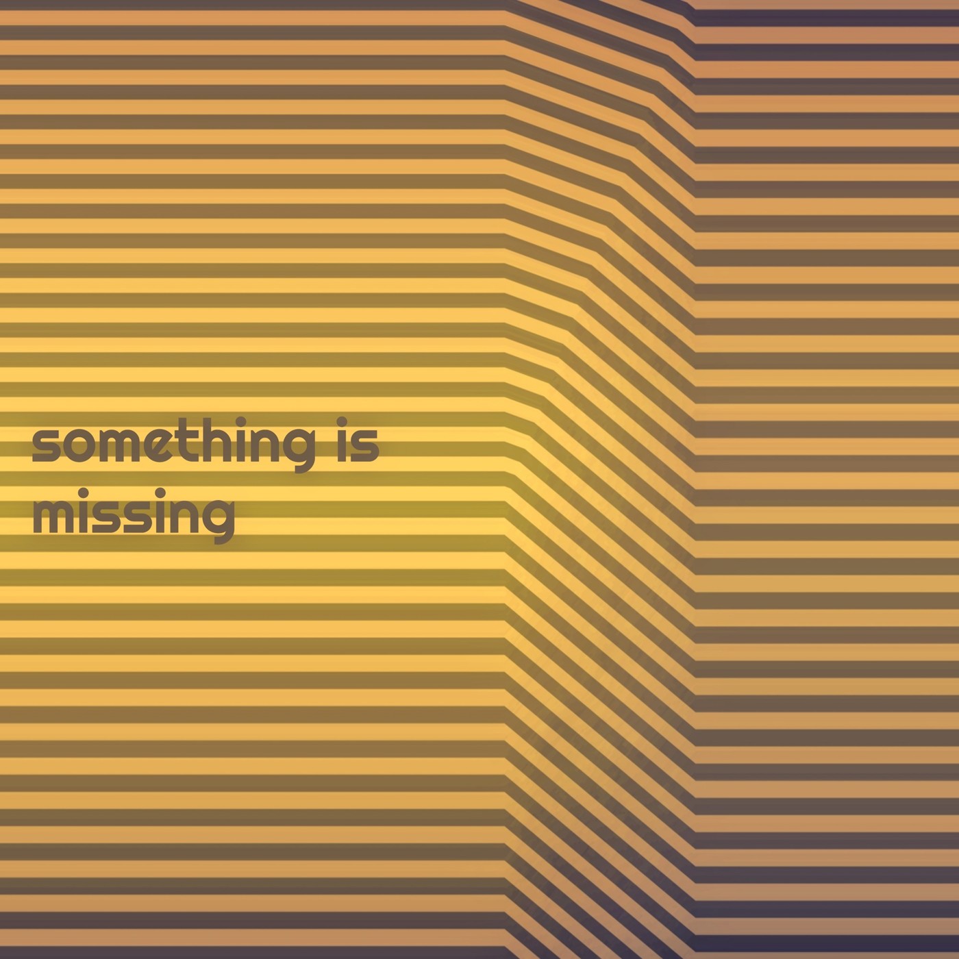 Something is missing Something is missing