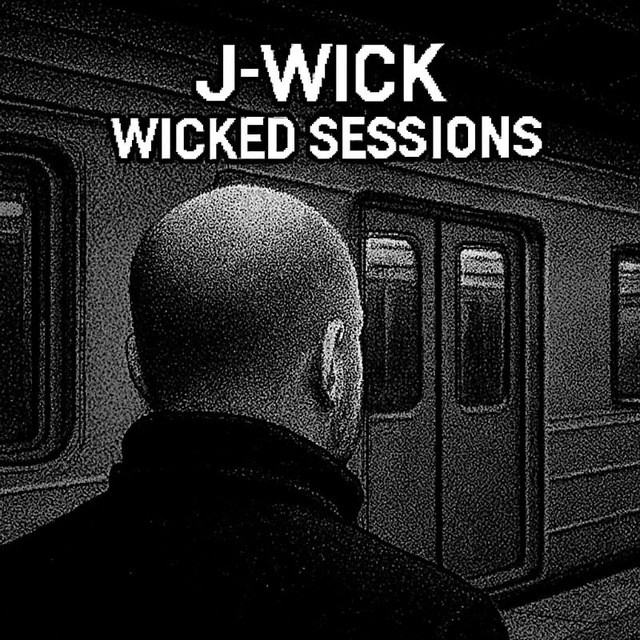 J-Wick - Wicked Sessions #15