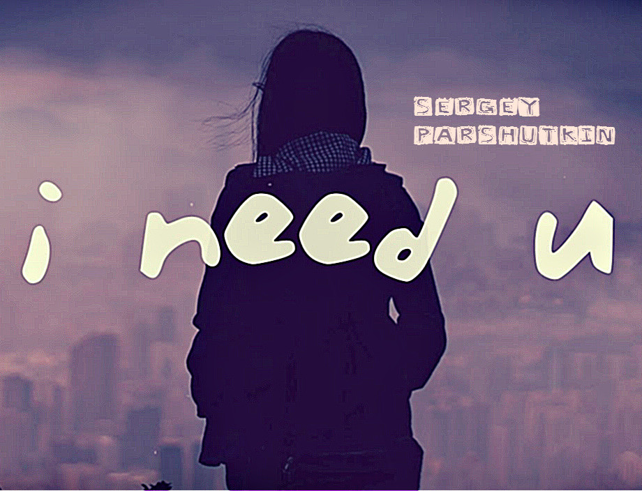 Sergey Parshutkin - I Need U