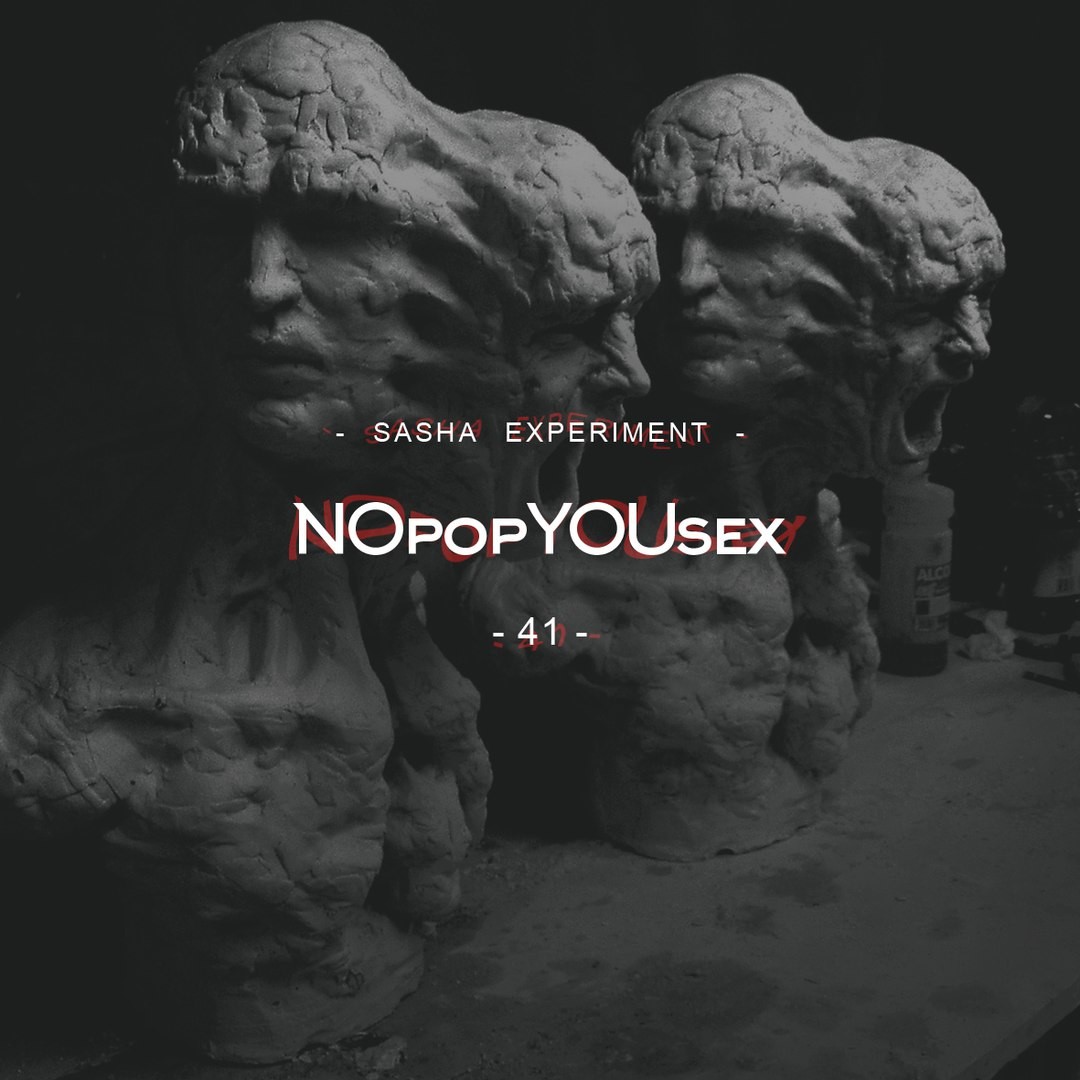 SASHA EXPERIMENT - NOpopYOUsex #41 episode artwork