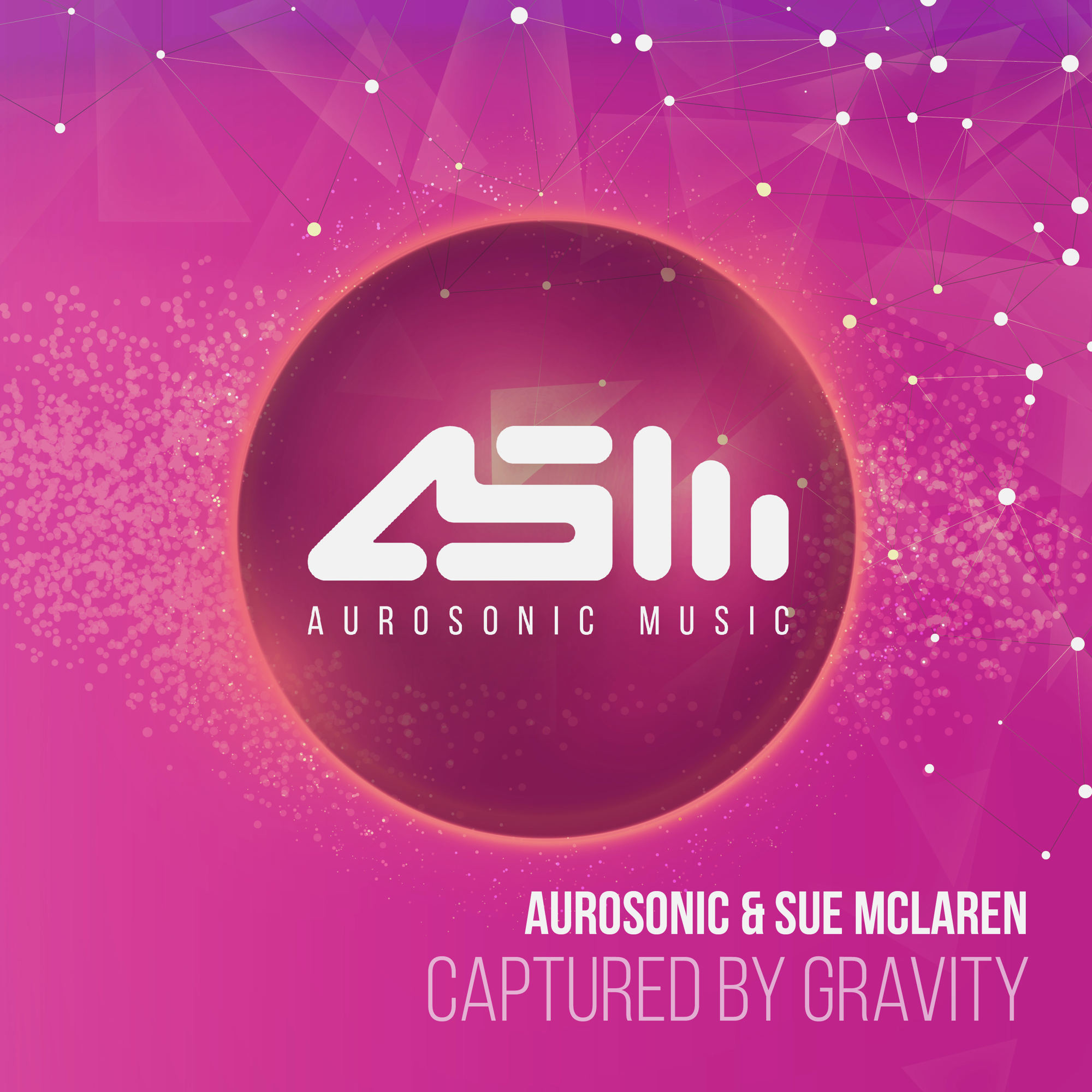 Aurosonic & Sue McLaren - Captured By Gravity (Radio Mix) – AUROSONIC