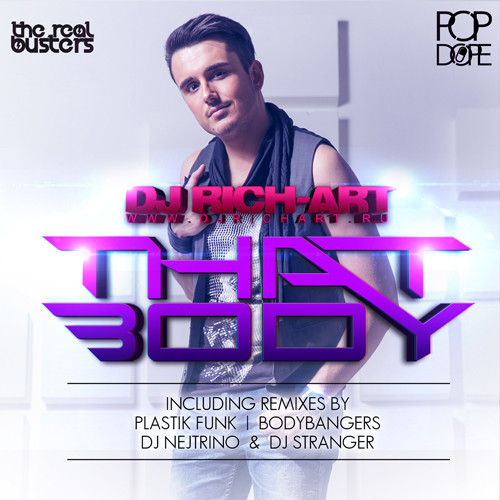 DJ Rich-Art - That Body (DJ Nejtrino & DJ Stranger Remix)
