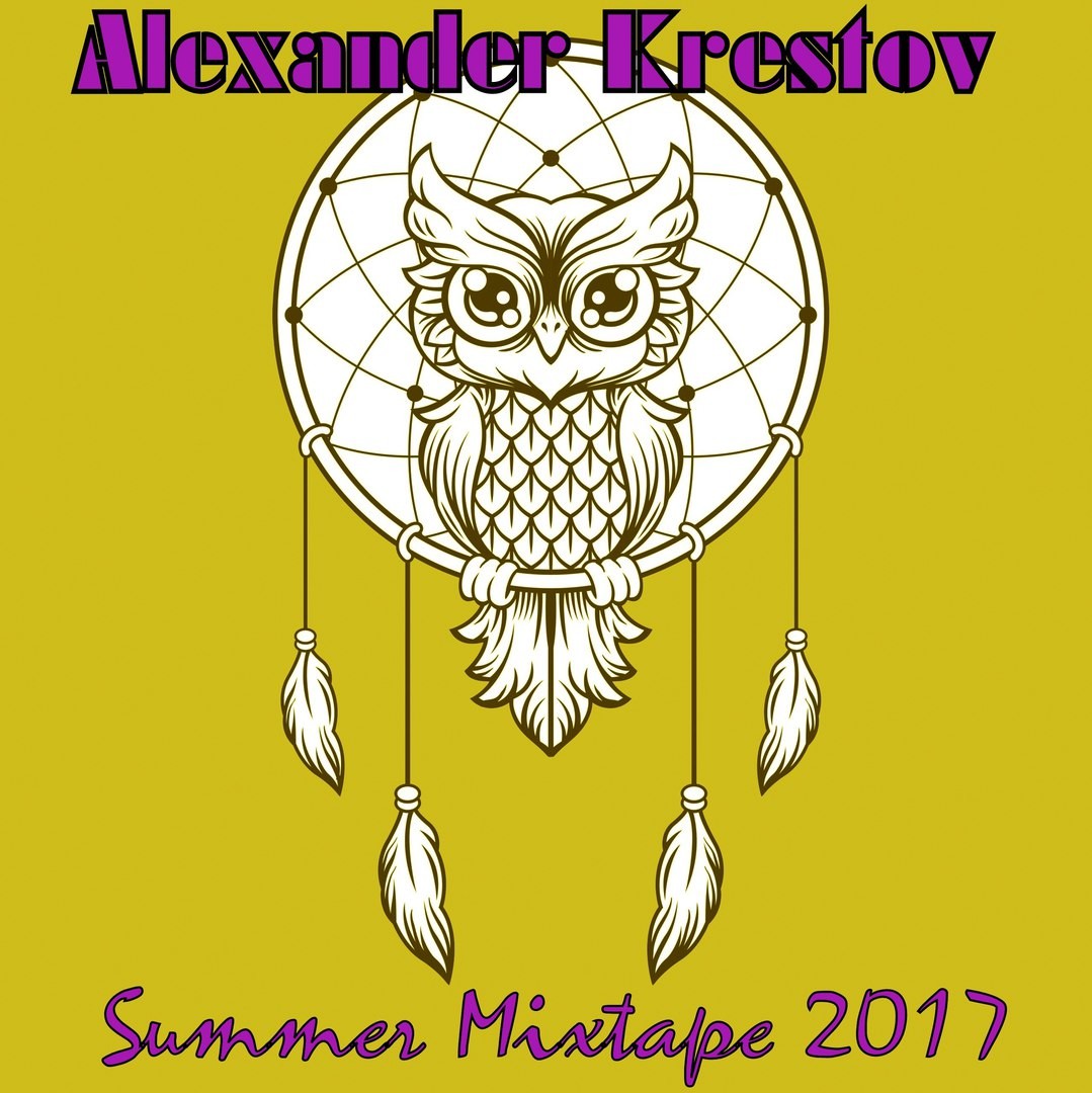 Alexander Krestov - Summer Mixtape 2017 (CD 1)