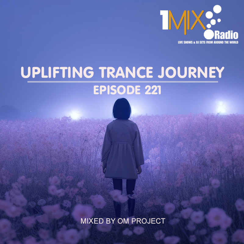 OM Project - Uplifting Trance Journey #221 [1Mix Radio] #221 episode artwork