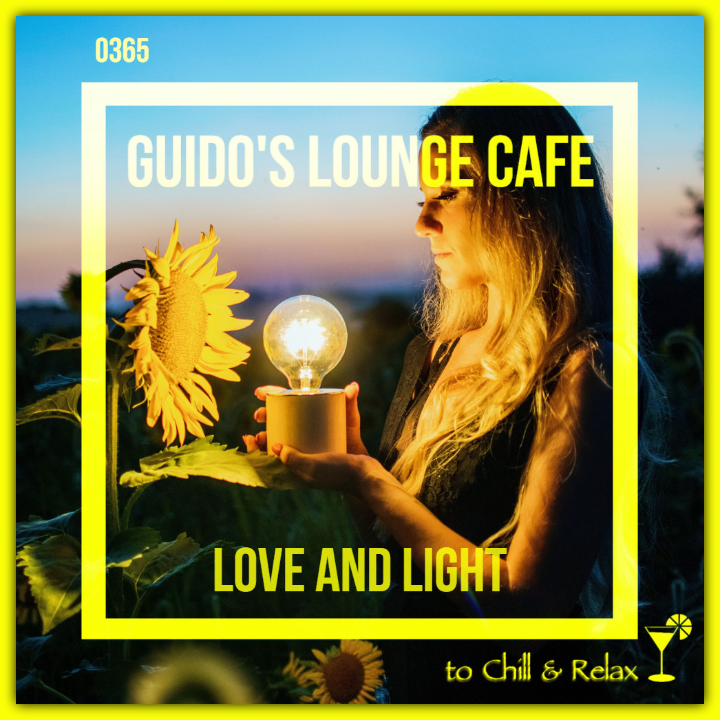 Guido's Lounge Cafe Broadcast 0365 Love and Light (20190301) #365