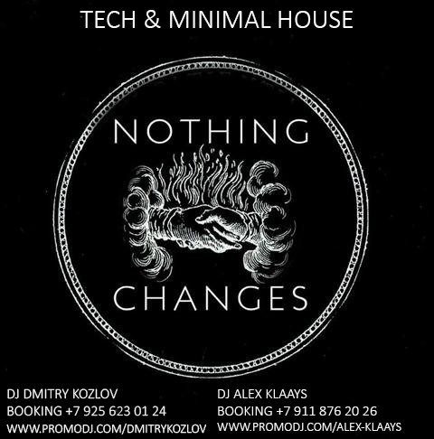 DJ DMITRY KOZLOV & DJ ALEX KLAAYS - NOTHING TO CHANGE (TECH & MINIMAL HOUSE) episode artwork