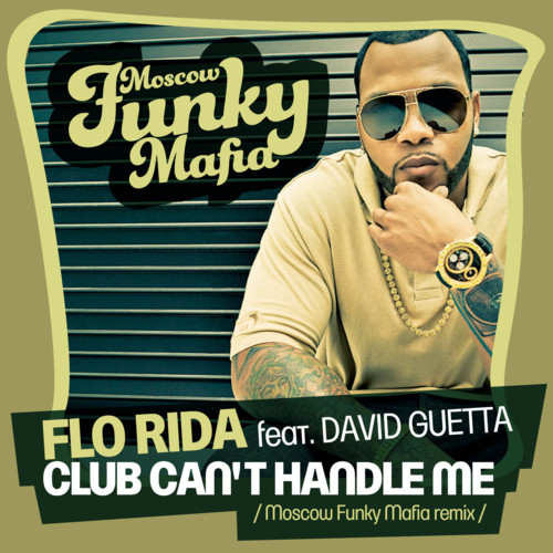 Слушать песню flo rida. Flo Rida feat. David Guetta - Club can't Handle me (feat. David Guetta). Club can't Handle me флоу Райда. Club can. Клуб Flo.