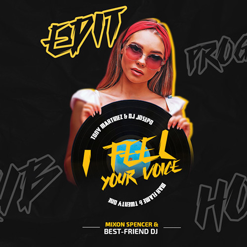 Tony Martinez, DJ Josepo, Max Flame & Twenty One - I Feel Your Voice (Mixon Spencer & Best-Friend DJ Edit) episode artwork