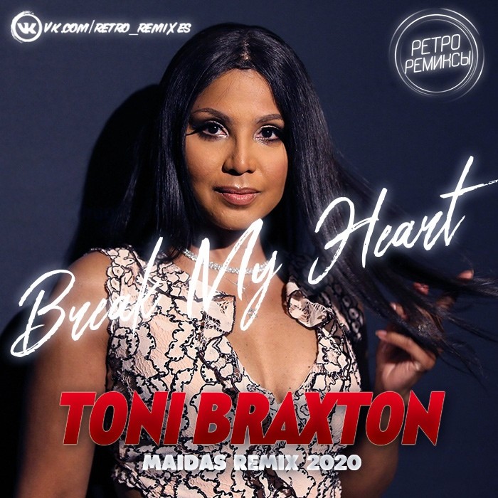 Toni Braxton - Un-Break My Heart (Maidas Remix 2020) – MAIDAS