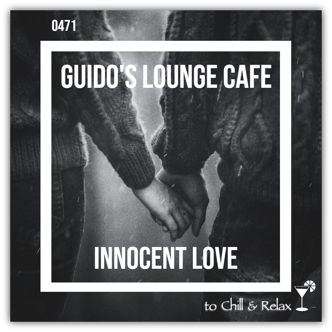 Guido's Lounge Cafe Broadcast 0471 Innocent Love (20210312) #471 episode artwork