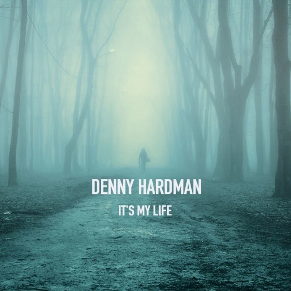 Denny Hardman - It's my life (2024)