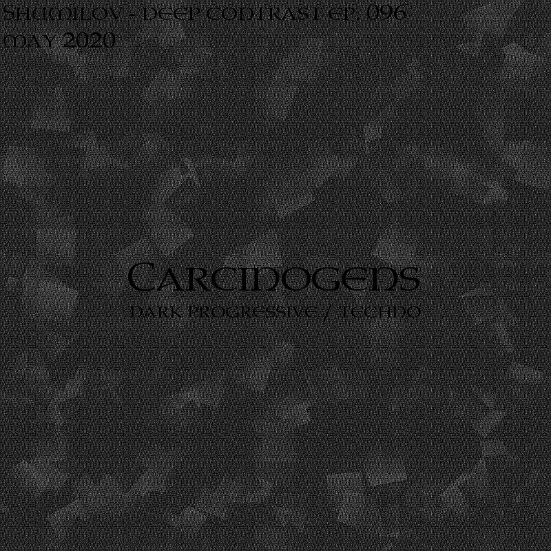 Shumilov - Deep Contrast 096 Carcinogens [May 2020] episode artwork