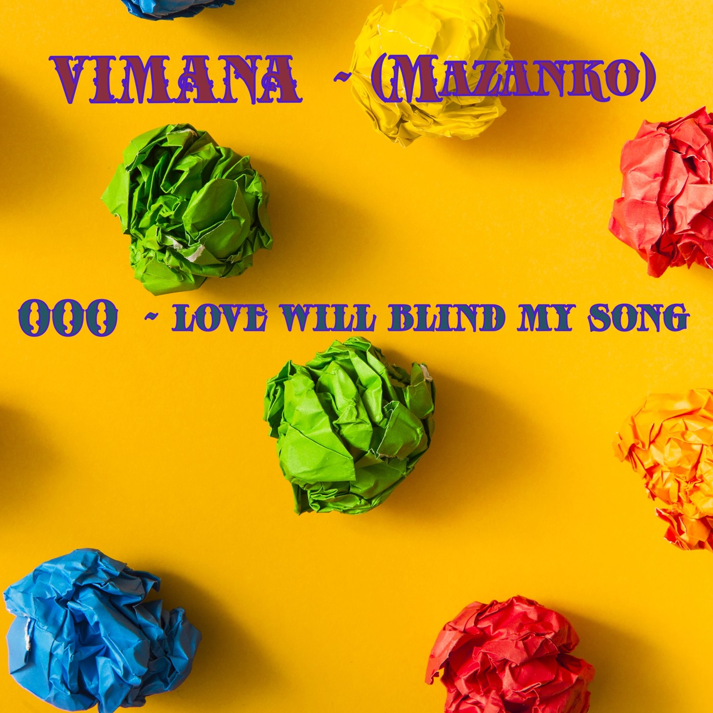 VIMANA - OOO  - love will blind my song (Mazanko)