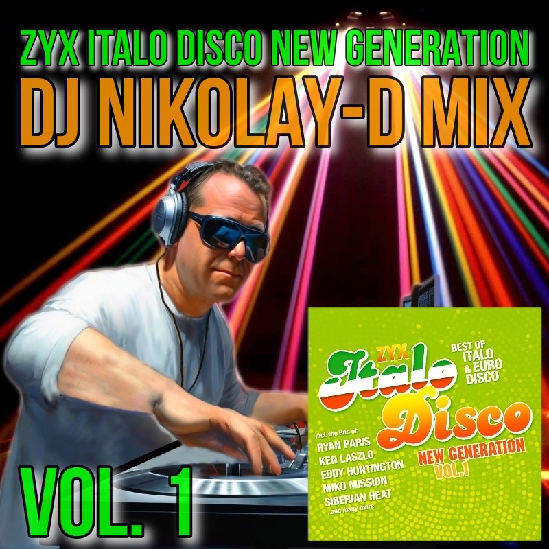 ZYX ITALO DISCO NEW GENERATION VOL. 1 - DJ NIKOLAY-D MIX