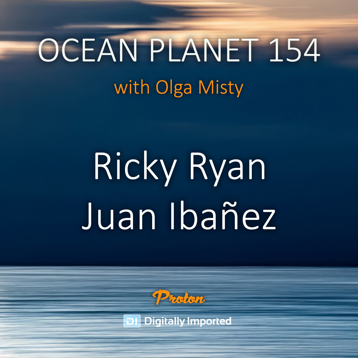 Juan Ibanez - Ocean Planet 154 Part 2 [Apr 12 2024] on Proton Radio #154