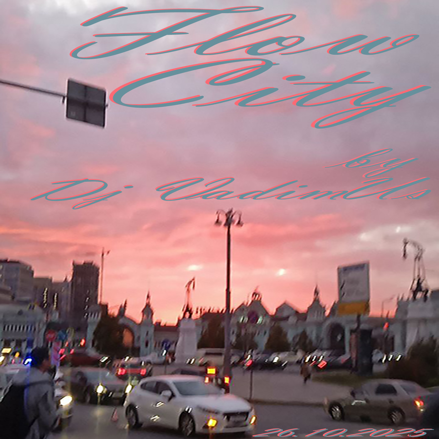 Flow City by Dj VadimUs 26.10.2025 Flow City by Dj VadimUs 26.10.2025