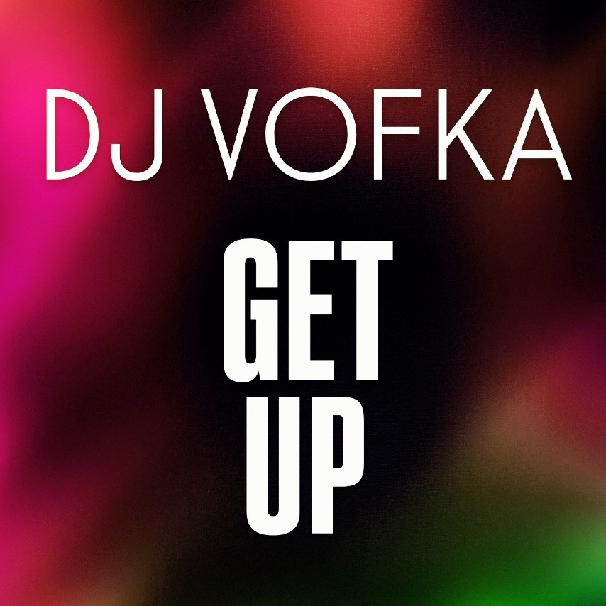 DJ VOFKA - Get Up (Old Club Music)