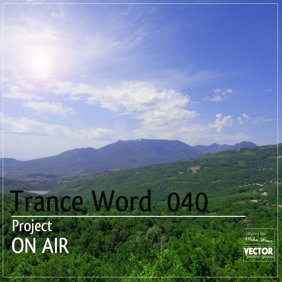 Project ON AIR - Trance Word 040 (July 2018) - podcast episode cover