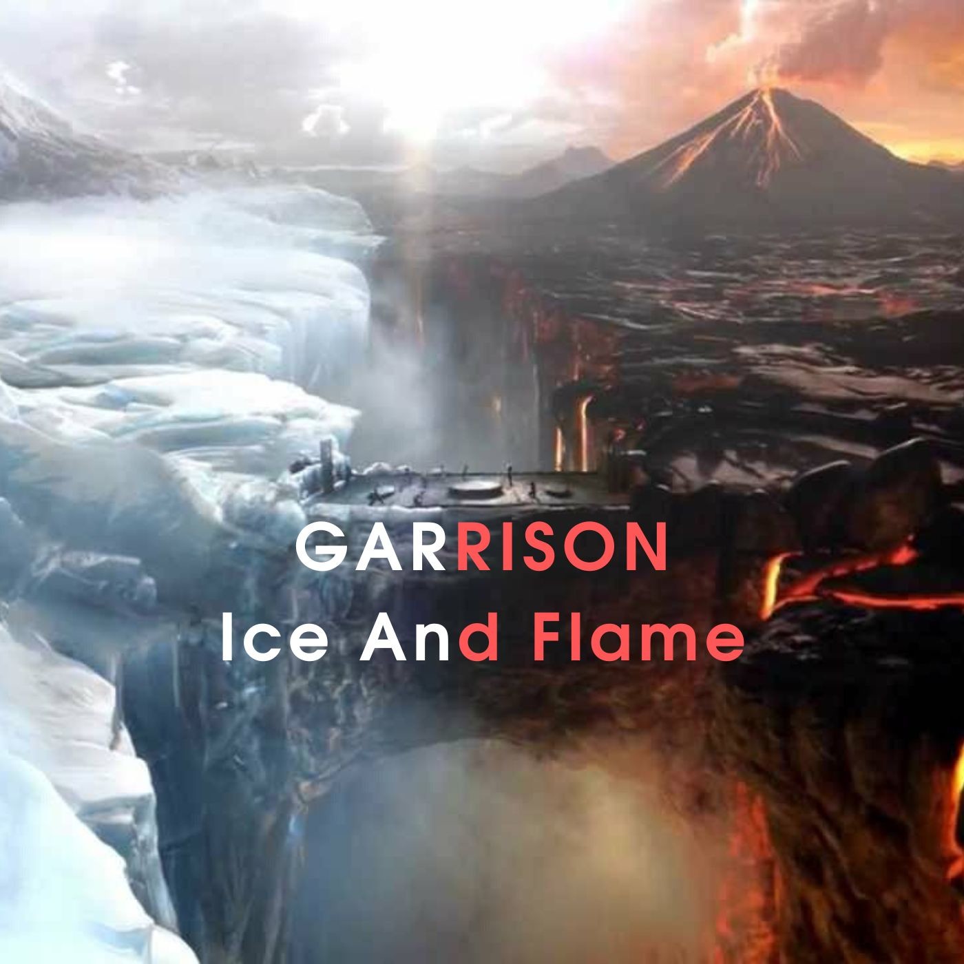 GARRISON-Ice Аnd Flame